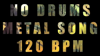 No Drums Metal Song - 120 BPM (Breaking Free)