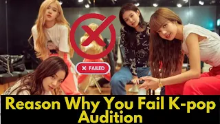 Reason Why You Fail K-pop Audition | Watch This Before Think About Become A K-POP Idol