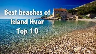 Top 10 Beaches of Island of Hvar, 2022