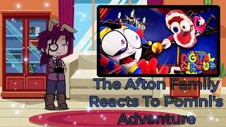 The Afton Family Reacts To Pomni's Adventure || Gacha club || Digital Circus ||