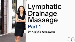 Dr. Kristina Tansavatdi | Lymphatic Drainage Massage Part 1