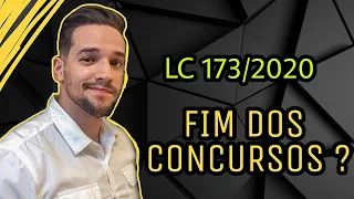 FIM DOS CONCURSOS ATÉ 2021 ?!?!  Lei Complementar nº 173/2020