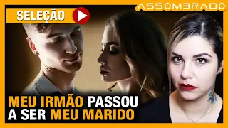 UMA HISTÓRIA SURREAL, PORÉM VERÍDICA   “MEU IRMÃO PASSOU A SER MEU MARIDO”