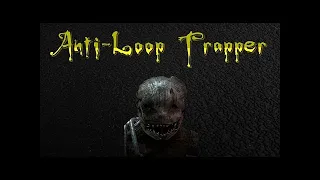 Dead By Daylight Builds | Anti-Loop Trapper