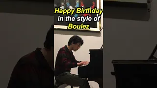 Happy Birthday... but like Boulez? (Link to full vid in description)