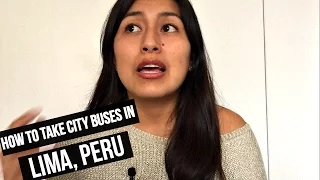 How to take city buses in Lima, Peru (Video 44)