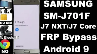 SAMSUNG Galaxy J701F FRP Bypass Android 9 SAMSUNG J7 NXT/J7 Core Google Account Remove /NO APK/NO PC