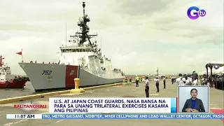 U.S. at Japan Coast Guards, nasa bansa na para sa unang trilateral exercises kasama ang... | BT