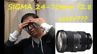 Sigma 24-70 f2.8 E-Mount WHY? Why you do dis