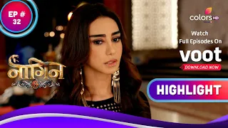 Naagin 6 | नागिन 6 | Ep. 32 | Will Pratha Reveal The Truth To Rishabh? | Highlight