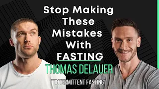 Stop Making These Mistakes With Intermittent Fasting - Chris Williamson + Thomas DeLauer