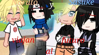 ¡Naruto y Sasuke viajan al futuro! 🍜💞🍅 || 🍅 NaruSasu 🍥 || 3/3 ||