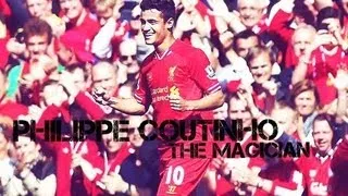 Philippe Coutinho • The Magician • Goals, Assists & Skills • Liverpool FC • 2013 • HD
