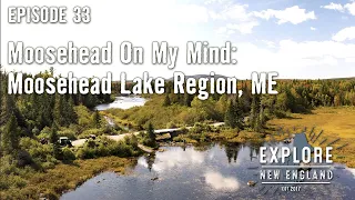 ENE TV Ep. 33: "Moosehead on My Mind," Moosehead Lake Region Fall