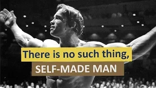 There's NO Such Thing, Self-Made Man (Arnold Schwarzenegger, motivational video)