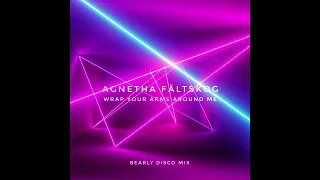 Agnetha Fältskog - Wrap Your Arms Around Me (Bearly Disco Mix)