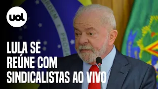 Lula se reúne com centrais sindicais para tratar de reajuste do salário mínimo; acompanhe