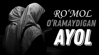 AYOL RO'MOL O'RAMASA DO'ZAHIYMI?