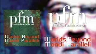 PREMIATA FORNERIA MARCONI (PFM) - Worlds Beyond (ENGLISH VERSION)