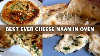 Best Ever Cheese Naan in Oven | Creamy Cheese Naan Recipe | Cheese Naan from Scratch