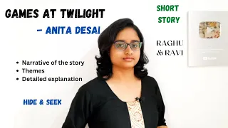 Games at Twilight by Anita Desai | complete explanation with themes and pictures | in hindi|  BA