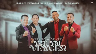 Paulo César e Silas - Você Vai Vencer feat. Daniel e Samuel