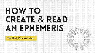 Beginner Astrology: How to Create and Read an Ephemeris