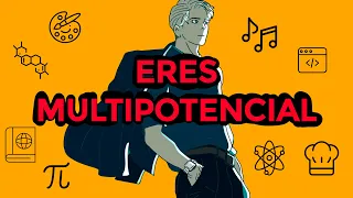 Si no sabes que estudiar VE ESTO, Quizás seas Multipotencial