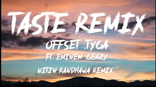 Taste Remix - Eminem, Offset Tyga, GEazy [Lyrics Video] [Nitin Randhawa Remix]