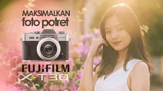 Setelan Terbaik untuk Fujifilm XT30 | Settingan Kamera Fujifilm X untuk Foto Portrait!