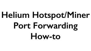 How to set up port forwarding for your Helium hotspot/miner