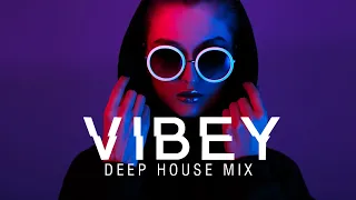 Vibey Deep House Mix 2022 - Deep House Remix