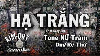 HẠ TRẮNG - KARAOKE - Tone NỮ Trầm ( Dm/Rê Thứ )