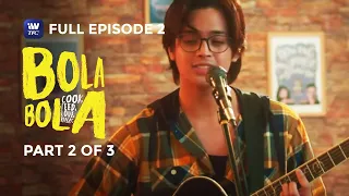 Bola-Bola | Episode 2 | Part 2 of 3 | IWantTFC Originals Playback