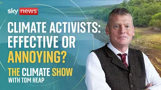Climate activists: Increasingly effective or increasingly annoying? | The Climate Show with Tom Heap