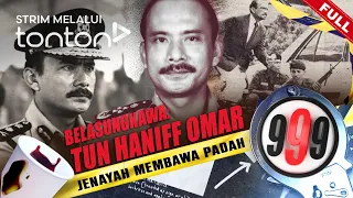 [FULL] 999 (2024) | 23 Apr 2024 - Belasungkawa: Tun Haniff Omar | Tonton