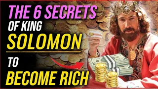 💖 THE 6 BIBLICAL SECRETS OF THE ABUNDANCE OF KING SOLOMON, THE TEACHING THAT WILL MAKE YOU VERY RICH