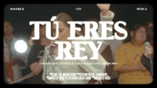 Tú Eres Rey Medley (feat. Laila Olivera & Melody Adorno) | Maverick City x Maverick City Música
