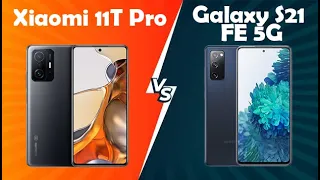 Xiaomi 11T Pro VS Samsung Galaxy S21 FE 5G