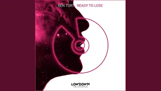 Ready To Lose (Original Mix)
