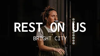 Rest On Us // Bright City