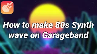 How to make an 80s Synthwave Beat on iPhone Garageband
