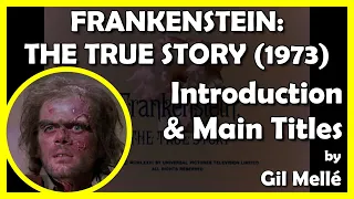 FRANKENSTEIN: THE TRUE STORY (Introduction & Main Titles) (1973 - Universal Pictures Television)