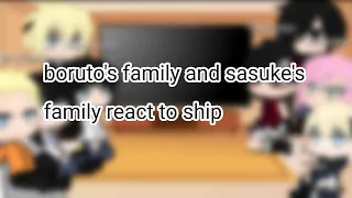 •|boruto's family and sasuke's family react to ship|• •|boruto x sarada and himawari x inojin|•