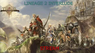 Tirael.ru Lineage 2 Interlude x10 | Качаемся, релаксируем | День 3