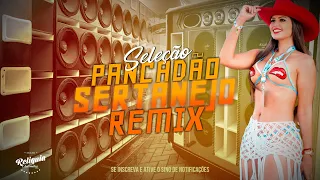 SELEÇÃO PANCADÃO SERTANEJO REMIX 2023 - SERTANEJO REMIX AS MELHORES 2023 - @WilliamixOficial