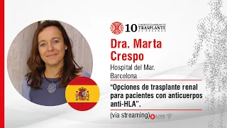 Dra. Marta Crespo. Opciones de trasplante renal para pacientes con anticuerpos anti-HLA