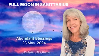 Full Moon in Sagittarius - 23rd  May 2024