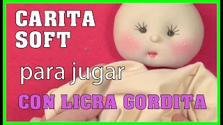 TUTORIAL CARITA DE MUÑECA SOFT CON LICRA GORDITA video - 443