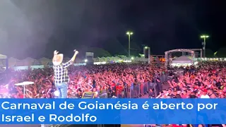 Israel e Rodolfo abriram a folia em Goianésia.